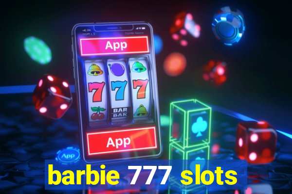 barbie 777 slots
